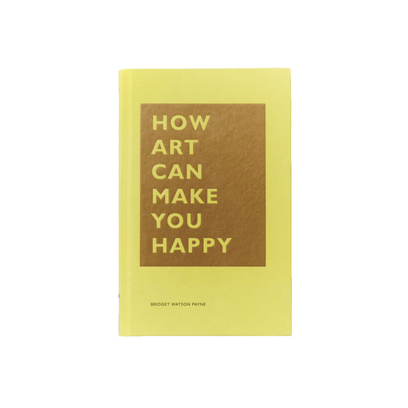 How Series: How Art Can Make You Happy